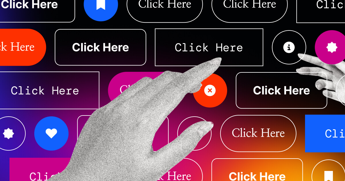 Illustration with lo-fi hands floating over a background of many different competing "click here" call-to-action buttons.